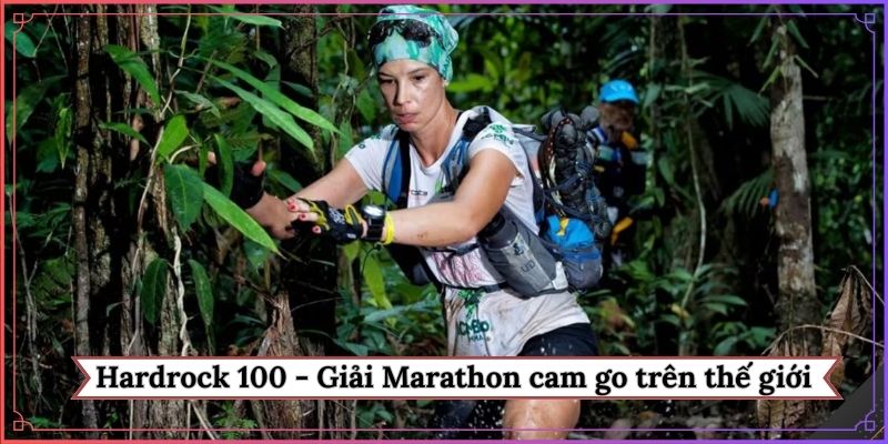 Hardrock 100 - Giải Marathon cam go trên thế giới