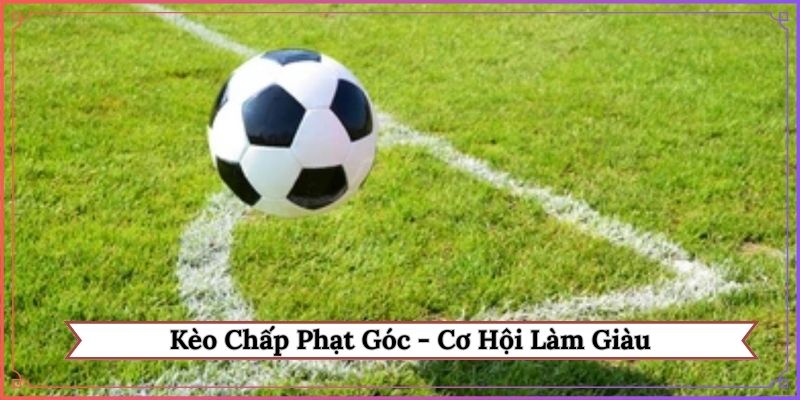 Kèo chấp phạt góc