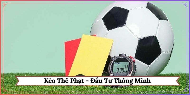 Kèo thẻ phạt