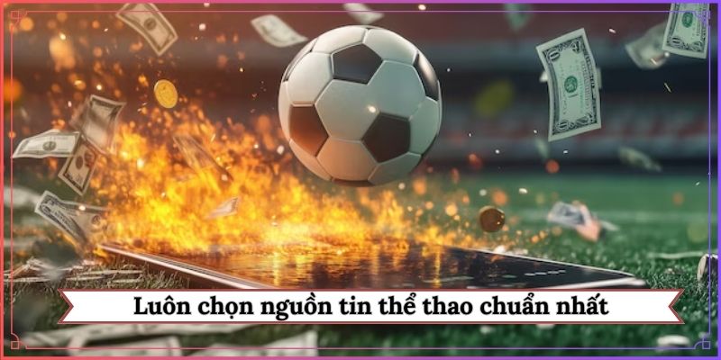 Luôn chọn nguồn tin thể thao chuẩn nhất