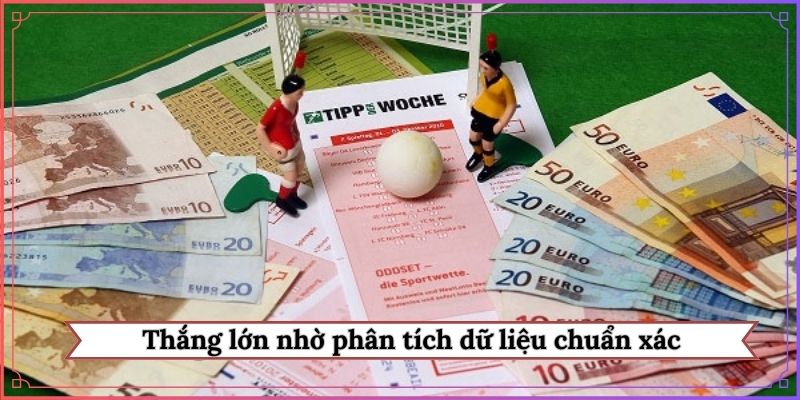 Thắng lớn nhờ phân tích dữ liệu chuẩn xác