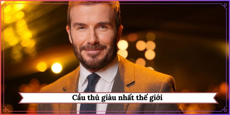 Cầu thủ giàu nhất thế giới